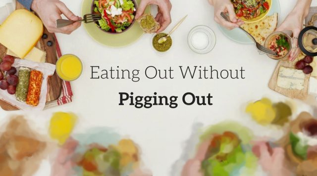 Eating Out without Pigging Out